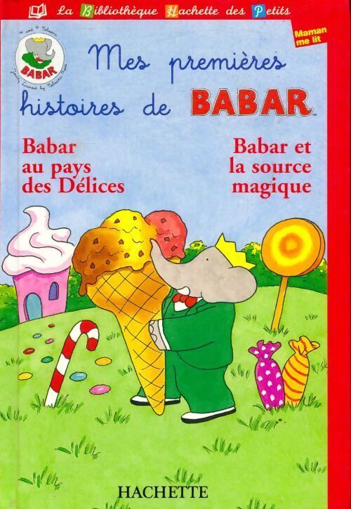 Babar au pays des délices / Babar et la source magique - Jean-Claude Guilbert - Livre
