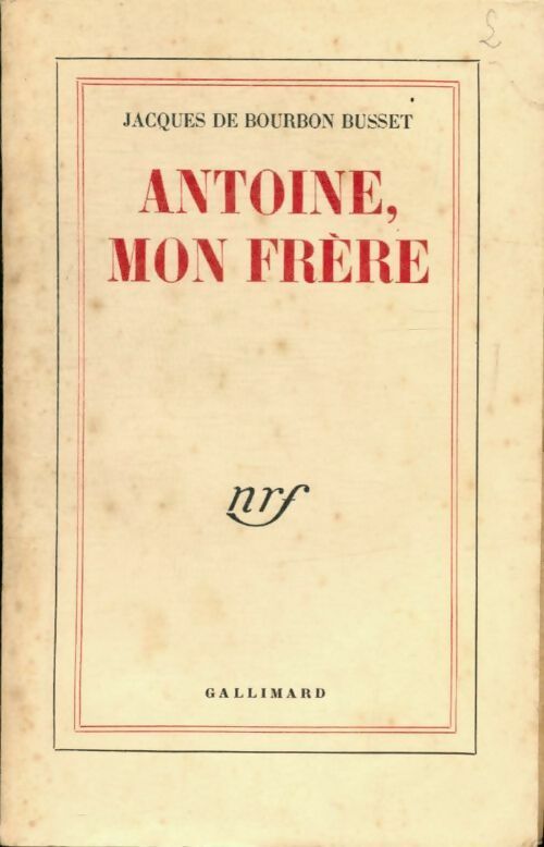 Antoine, mon frère - Jacques De Bourbon Busset - Livre