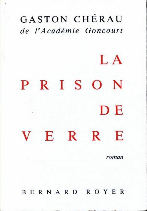 La prison de verre - Gaston Chérau - Livre