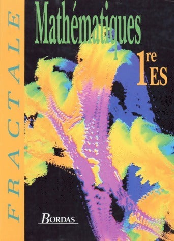 Mathématiques 1ère ES - Collectif - Livre