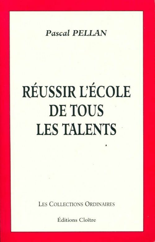 Réussir l'école de tous les talents - Pascal Pellan - Livre