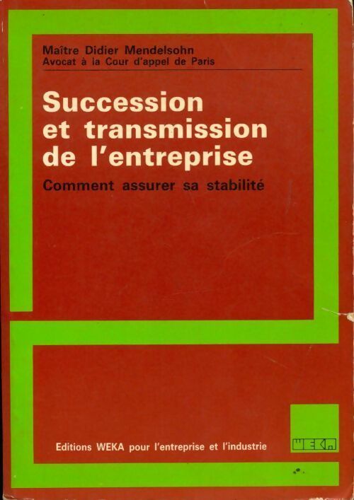 Succession et transmission de l'entreprise. Comment assurer sa stabilité - Didier Mendelsohn - Livre