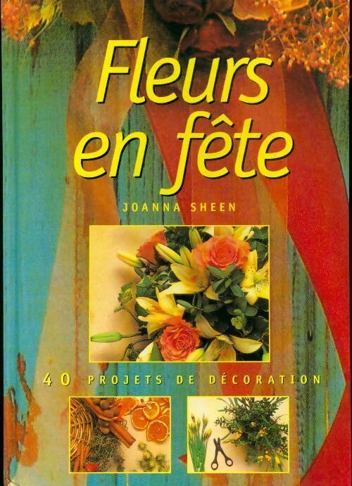 Fleurs en fête - Joanna Sheen - Livre