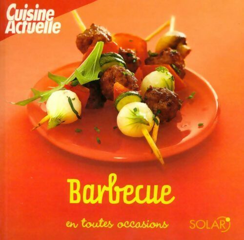 Barbecue en toutes occasions - Stephan Lagorce - Livre