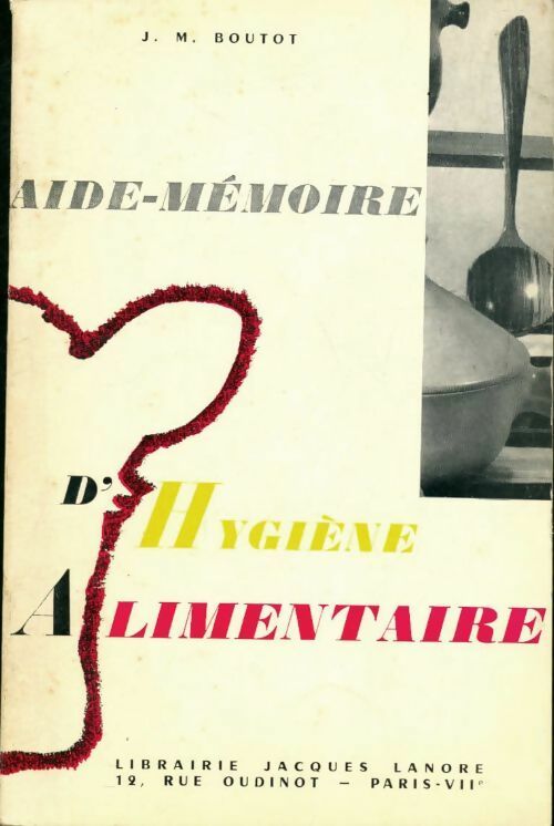 Aide-mémoire d'hygiène alimentaire - Jean-Marie Boutot - Livre