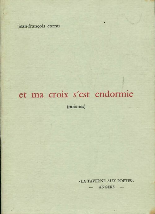 Et ma croix s'est endormie - Jean-François Cornu - Livre