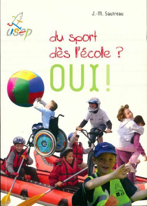 Du sport dès l'école ? Oui ! - J.M. Sautreau - Livre