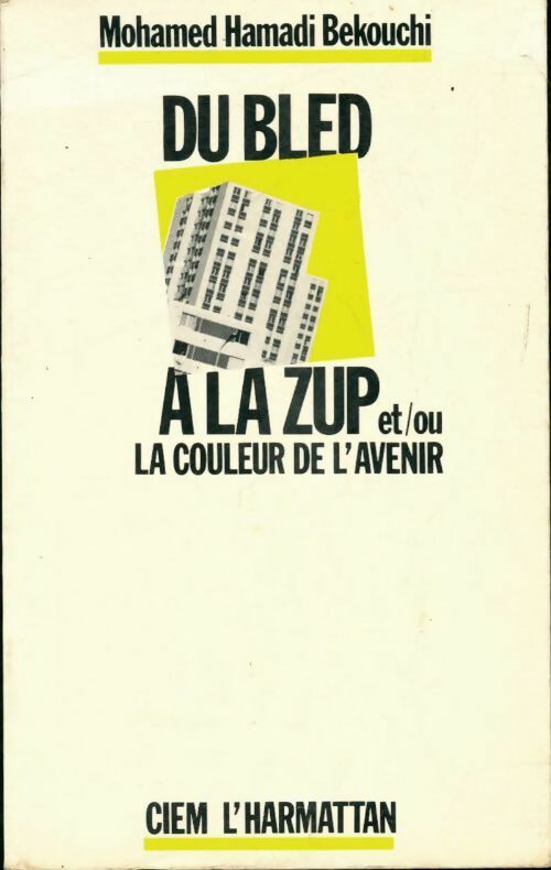 Du bled à la ZUP - Mohamed Bekouchi Hamadi - Livre