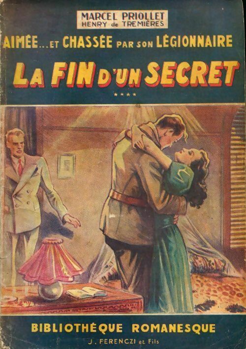 Aimée et chassée par son légionnaire Tome IV : La fin d'un secret - Marcel Priollet - Livre