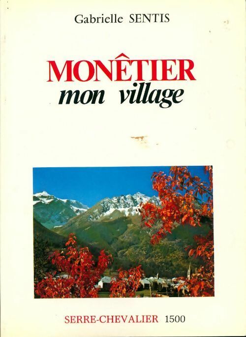 Monêtier mon village - Gabrielle Sentis - Livre