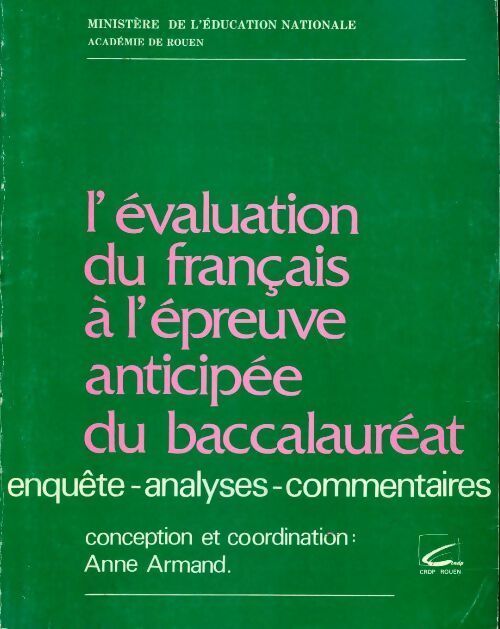 L'Évaluation du français à l'épreuve anticipée du baccalauréat - Anne Armand - Livre