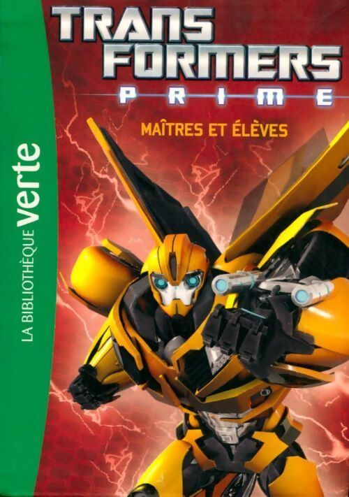 Transformers prime Tome II : Maîtres et élèves - Hasbro - Livre