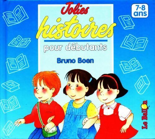 Jolies histoires pour débutants - Bruno Boen - Livre