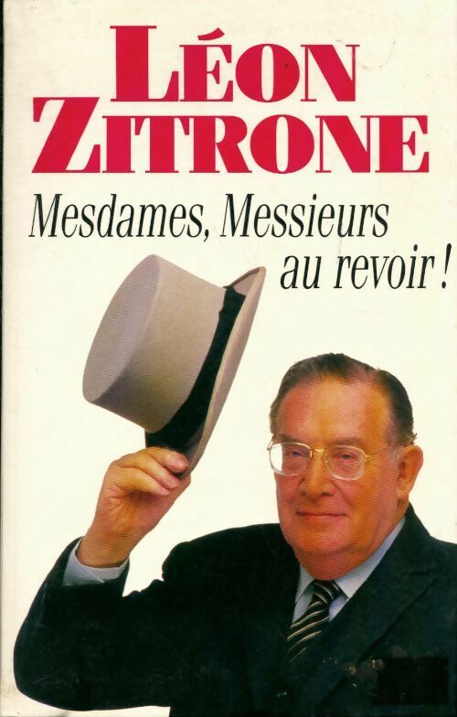Mesdames, messieurs, au revoir ! - Léon Zitrone - Livre
