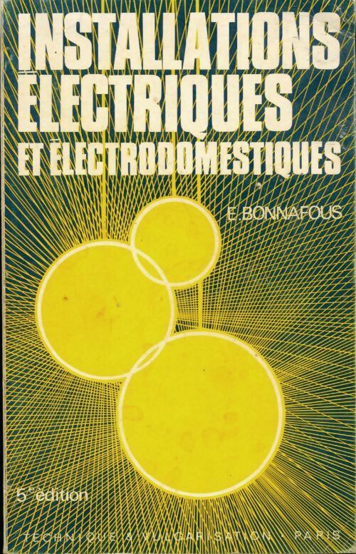 Installations électriques et életrodomestiques - Emile Bonnafous - Livre