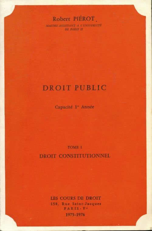 Droit public Tome I : Droit constitutionnel - Robert Piérot - Livre