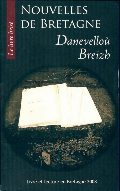 Nouvelles de Bretagne 2008 : Le livre brisé - Collectif - Livre