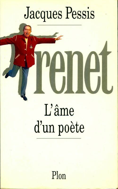 Trenet. L'âme d'un poète - Jacques Pessis - Livre