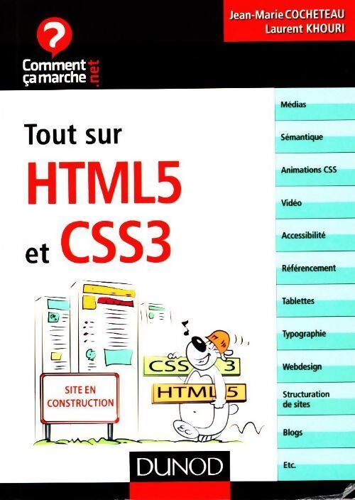 Tout sur HTML5 et CSS3 - Jean-Marie Cocheteau, Laurent Khouri - Livre