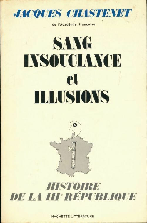 Sang insouciance et illusions - Jacques Chastenet - Livre