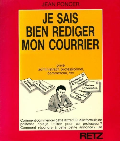 Je sais bien rédiger mon courrier - Jean Poncer - Livre