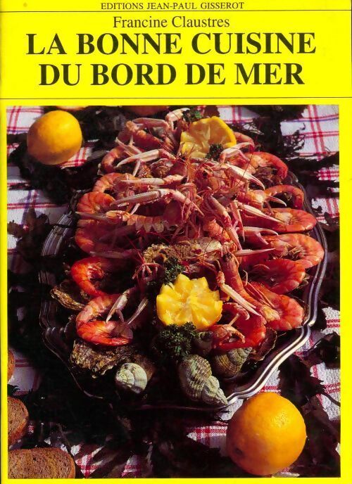La bonne cuisine du bord de mer - Francine Claustres - Livre