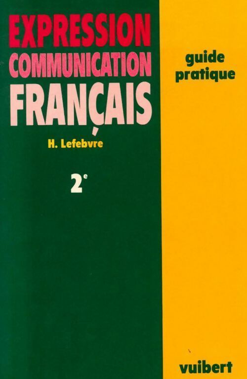 Expression, communication Seconde - H. Lefebvre - Livre