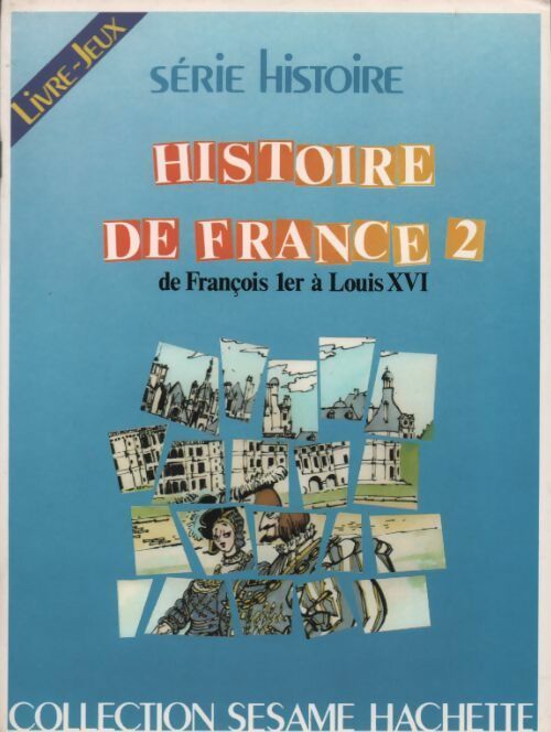 Histoire de France Tome II : De François Ier à Louis XVI - Gilles Bertrand - Livre