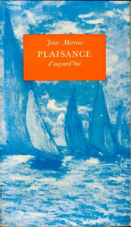 Plaisance d'aujourd'hui - Jean Merrien - Livre