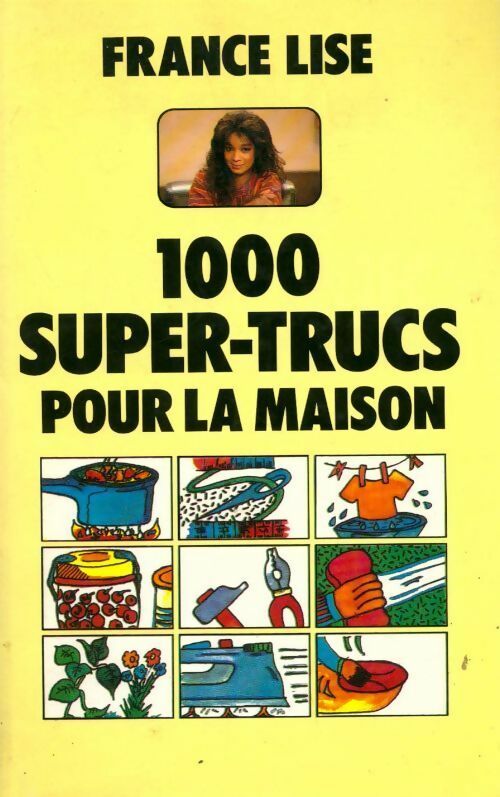 1000 super trucs pour la maison - France Lise - Livre