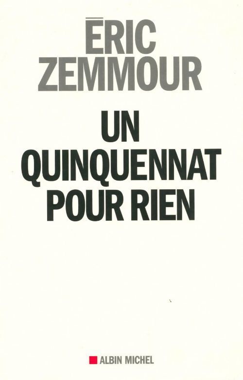 Un quinquennat pour rien - Eric Zemmour - Livre