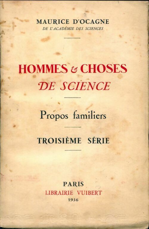Hommes et choses de science. Propos familiers. Troisième série - Maurice D'Ocagne - Livre