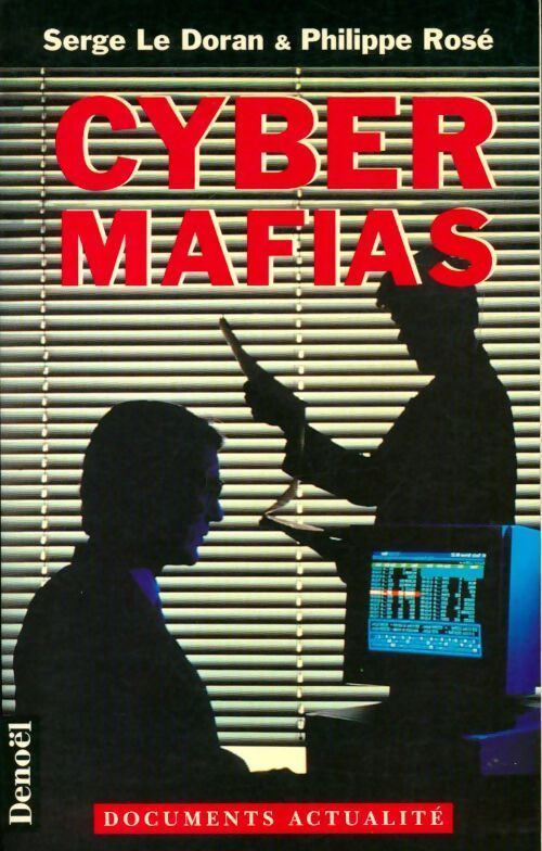 Cyber mafias - Philippe Rosé, Serge Le Doran - Livre