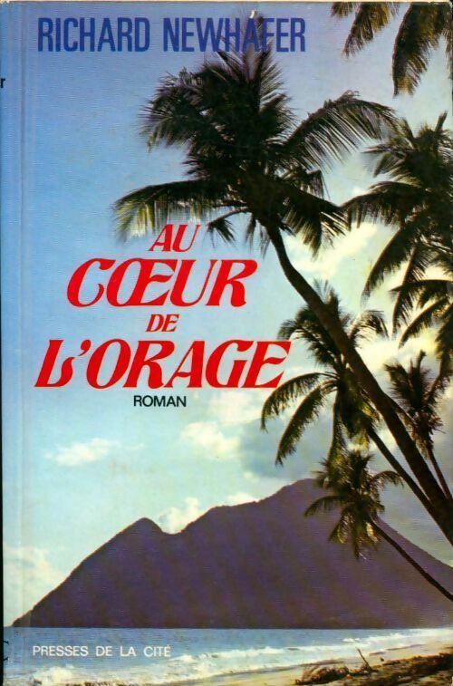 Au coeur de l'orage - Richard Newhafer - Livre