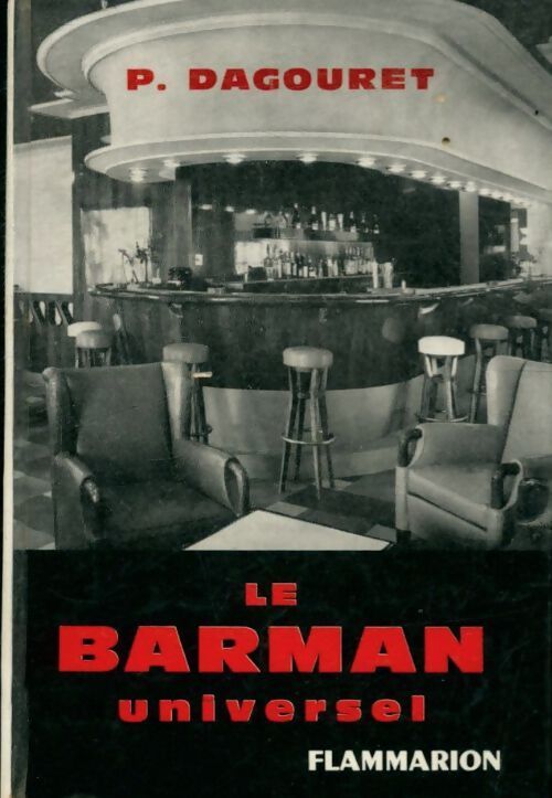 Le barman universel - P; Dagouret - Livre