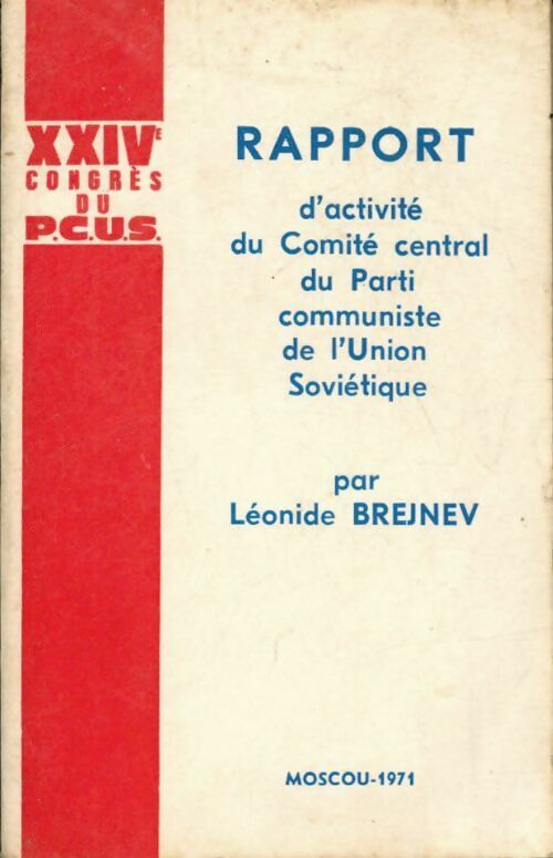 Rapport d'activité du comité central du parti communiste de l'union soviétique - L.I. Brejnev - Livre
