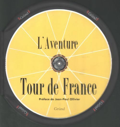 L'aventure Tour de France - Collectif - Livre