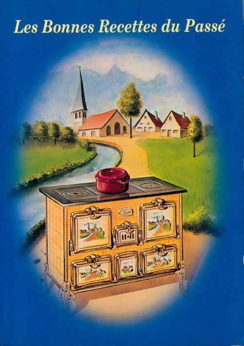 Les bonnes recettes du passé - Collectif - Livre