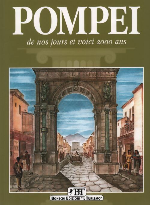Pompei. De nos jours et voici 2000 ans - Alberto Carlo Carpiceci - Livre