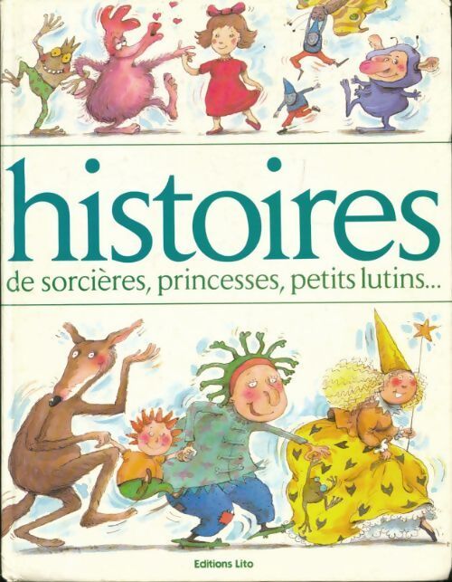 Histoires de sorcières, princesses petits lutins - Collectif - Livre