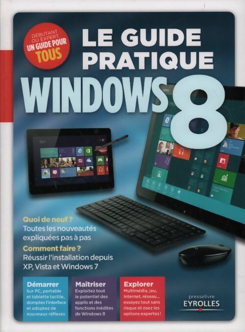 Le guide pratique Windows 8 - Collectif - Livre