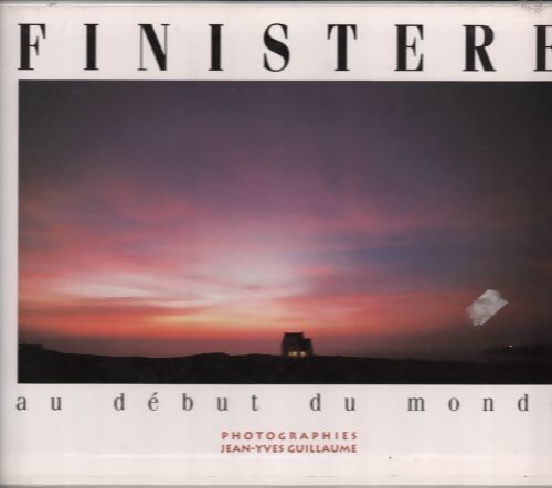 Finistère au début du monde - Jean-Yves Guillaume - Livre
