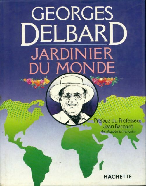 Jardinier du monde - Georges Delbard - Livre