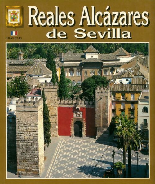 Reales alcazares de Sevilla - Collectif - Livre