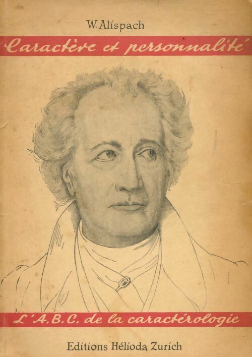 L'ABC de la caractérologie caractère et personnalité - W. Alispach - Livre