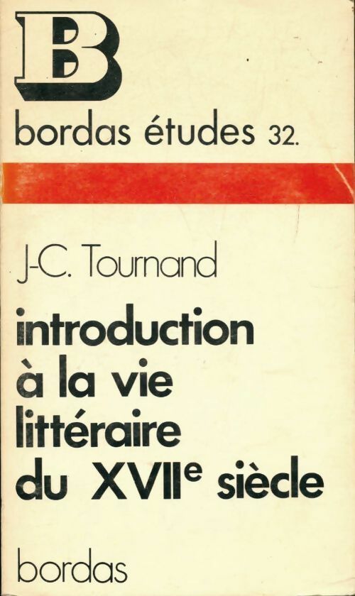 Introduction à la vie littéraire du XVIIe siècle - J.C. Tournand - Livre