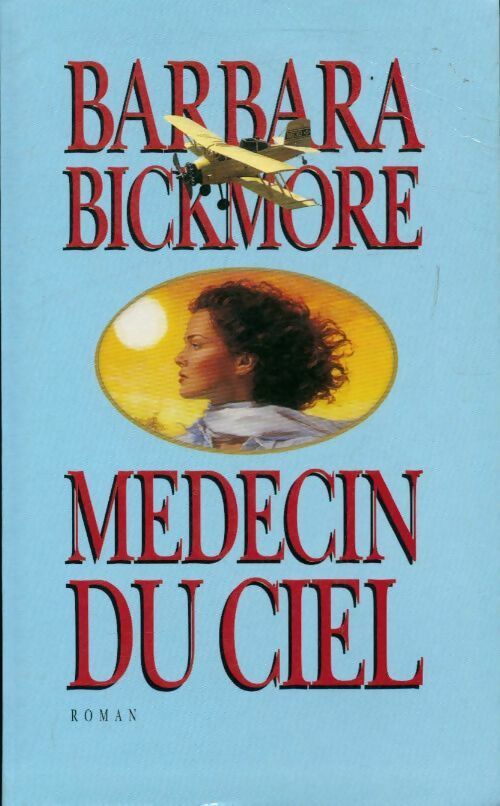 Médecin du ciel - Barbara Bickmore - Livre