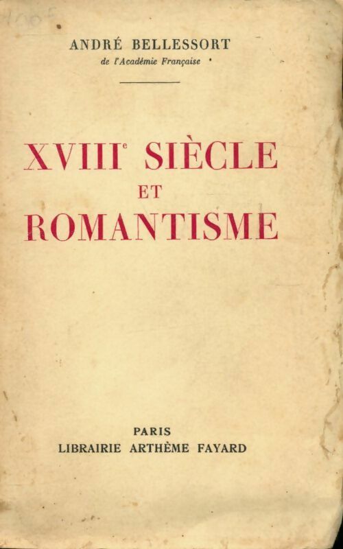 XVIIIe siècle et romantisme - André Bellessort - Livre