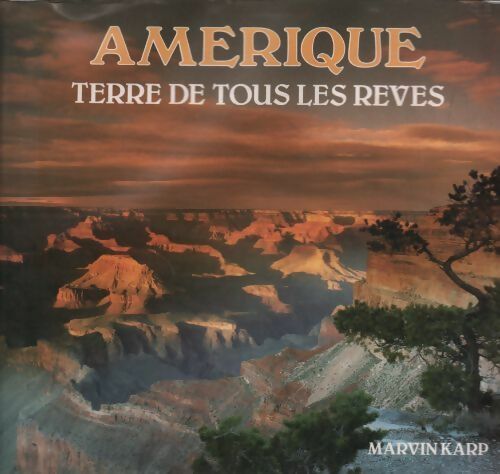 Amérique. Terre de tous les rêves - Marvin Karp - Livre
