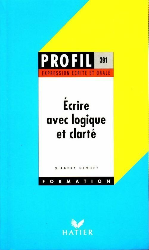 Ecrire avec logique et clarté - Niquet - Livre